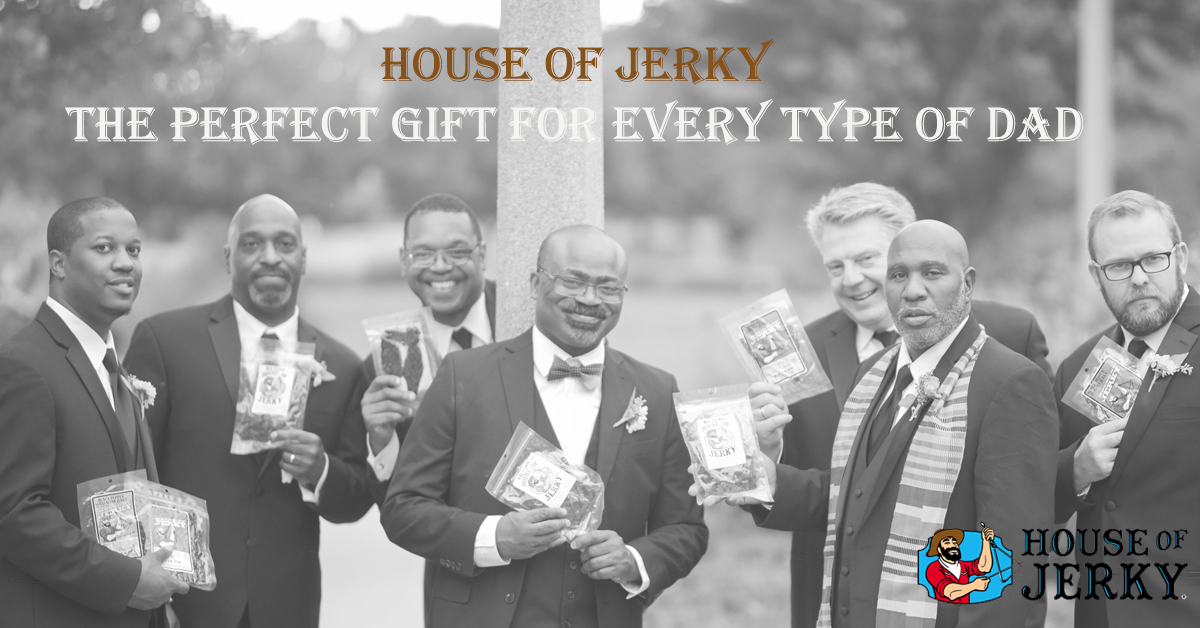The words House of Jerky the perfect gift for every type of dad with the house of jerky log in the lower right hand side. The background is a faded group of men in tuxedos holding bags of jerky