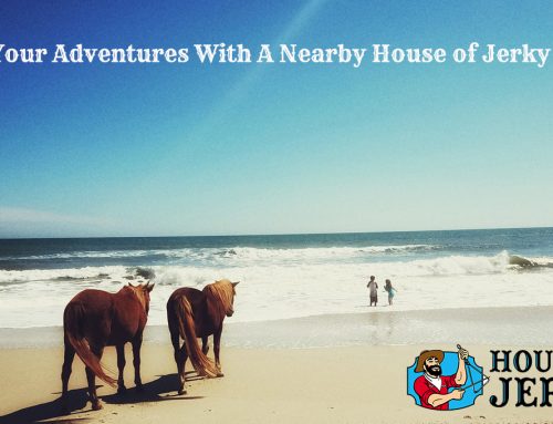 Stop By A House of Jerky To Fuel Your Adventures!