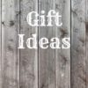 Gift Ideas